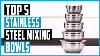 Best Stainless Steel Mixing Bowls 2023 Top 5 Best Stainless Steel Mixing Bowls Review