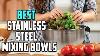 Top 7 Best Stainless Steel Mixing Bowls Review In 2022 Which One Should You Buy